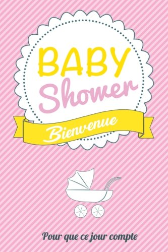 Babyshower - Rose: Livre a ecrire (Pour que ce jour compte) (Volume 11) (French Edition) by Thibaut Pialat