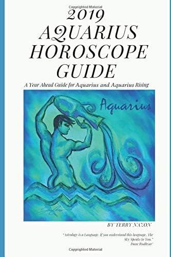 2019 Aquarius Horoscope Guide: A Year Ahead Guide for Aquarius and Aquarius Rising (2019 Horoscope Guides)