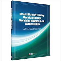 基于油包水工作液的绿色高效电火花成形加工 英文版 Amazon Com Books