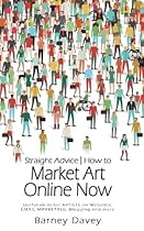 Straight Advice: How to Market Art Online Now Straight Advice: How to Market Art Online Now