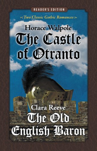 The Castle of Otranto and The Old English Baron: Two Classic Gothic Romances in One Volume (Reader's Edition)