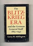 Book cover for The blitzkrieg era and the German General Staff, 1865-1941