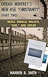 Oprah Winfrey's New Age Christianity Part 2: Neale Donald Welsch, 