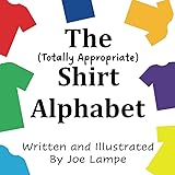 The Totally Appropriate Shirt Alphabet