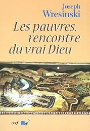 Les  pauvres, rencontre du vrai Dieu