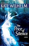 Front cover for the book The Price of Silence by Kate Wilhelm