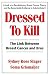 Dressed To Kill: The Link between Breast Cancer and Bras by Sydney Ross Singer, Soma Grismaijer