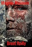 Magnus Maximus: First King of Britain by Brent Reilly