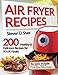 Air Fryer Recipes: 200 Healthy & Delicious Recipes for YOUR Family