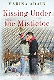 Kissing Under the Mistletoe (A St. Helena Vineyard Novel)