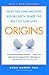 Origins: How the Nine Months Before Birth Shape the Rest of Our Lives - Book by Annie Murphy Paul