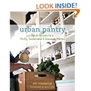 Urban Pantry: Tips &amp; Recipes for a Thrifty, Sustainable &amp; Seasonal Kitchen