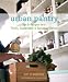 Urban Pantry: Tips & Recipes for a Thrifty, Sustainable & Seasonal Kitchen by Amy Pennington, Della Chen