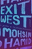 Exit West: A Novel