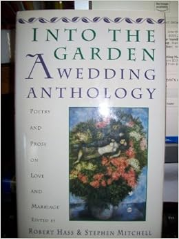 Into The Garden A Wedding Anthology Poetry And Prose On Love