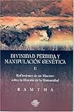 Divinidad perdida y manipulacion genetica (Spanish Edition)