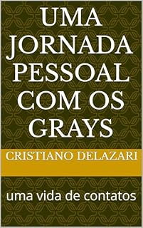 Livro Uma Jornada Pessoal com os Grays: uma vida de contatos