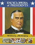 William McKinley: Twenty-Fifth President of the United States (Encyclopedia of Presidents)