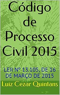 Livro Código de Processo Civil 2015: LEII Nº 13.105, DE 16 DE MARÇO DE 2015