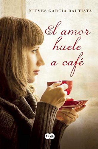 El amor huele a café (Spanish Edition)
