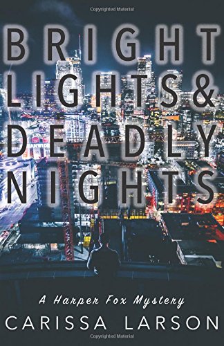 Bright Lights & Deadly Nights: A Harper Fox Mystery (Harper Fox Mystery Series)