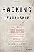 Hacking Leadership: The 11 Gaps Every Business Needs to Close and the Secrets to Closing Them Quickly - Book by Mike Myatt