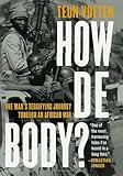 Book cover for How de Body? One Man's Terrifying Journey Through an African War