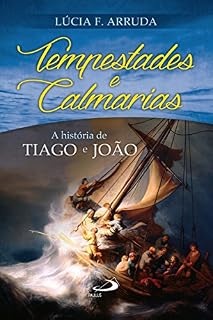 Livro Tempestades e calmarias: A história de Tiago e João (Narrativa)