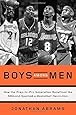 Boys Among Men: How the Prep-to-Pro Generation Redefined the NBA and Sparked a Basketball Revolution