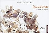 Etre en unité : Textes d'éveil spirituel by