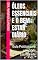 Livro Óleos Essenciais e o Bem-Estar Diário: Guia Prático para uma Vida Equilibrada (Saúde e Bem-estar)