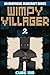 Minecraft: Diary of a Wimpy Villager Book 2 (An unofficial Minecraft book) (Minecraft Books, Minecraft Comics, Minecraft Handbook, Minecraft Books For Kids, Minecraft Children's Books)