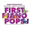 First Piano Pops: John Thompson’s Easiest Piano Course