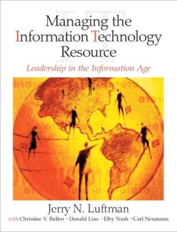 Best Managing the Information Technology Resource: Leadership in the Information Age [T.X.T]