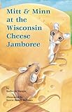 Mitt & Minn at the Wisconsin Cheese Jamboree (Mitt Midwest Series)