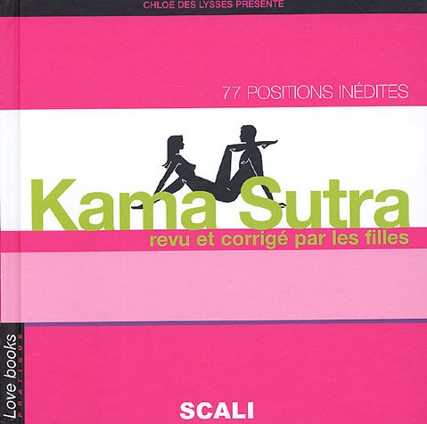 Le  kama sutra revu et corrigé par les filles
