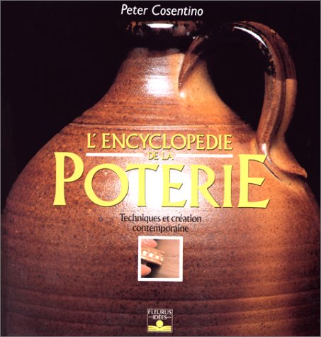 L'Encyclopédie de la poterie : Techniques et création contemporaine by Peter Cosentino