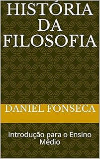 Livro História da Filosofia: Introdução para o Ensino Médio (História da Filosofia Para o Ensino Médio Livro 2)