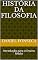 Livro História da Filosofia: Introdução para o Ensino Médio (História da Filosofia Para o Ensino Médio Livro 2)