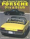 How to Restore and Modify Your Porsche 914 and 914/6 (Motorbooks Workshop)