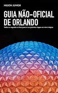 Livro Guia Não-Oficial de Orlando: Todos os segredos e dicas para a sua próxima viagem ao reino mágico