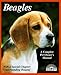 Beagles: Everything About Purchase, Care, Nutrition, Breeding, Behavior, and Training (Barron's Comp by 