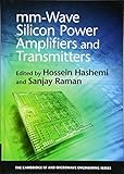 mm-Wave Silicon Power Amplifiers and Transmitters (The Cambridge RF and Microwave Engineering Series)