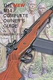 The New M14 Complete Owner's Guide