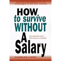 How to Survive Without a Salary : Learning How to Live the Conserver Lifestyle