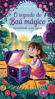 Livro O Segredo do Baú Mágico: Aprendendo a ser Gentil