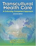 Transcultural Health Care : A Culturally Competent Approach, , 0803610572