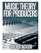 Music Theory for Producers by Siberius Jackson