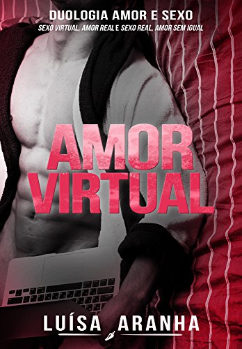 Amor Virtual: Volume Ãºnico da Duologia Amor & Sexo por [Aranha, LuÃ­sa]