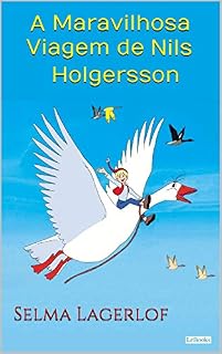 Livro A Maravilhosa Viagem de Nils Holgersson - S. Lagerlof (Escritoras do Mundo)